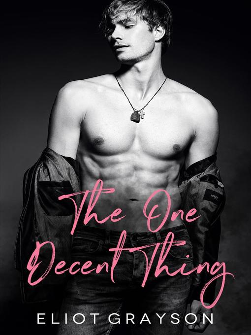 Title details for The One Decent Thing by Eliot Grayson - Available